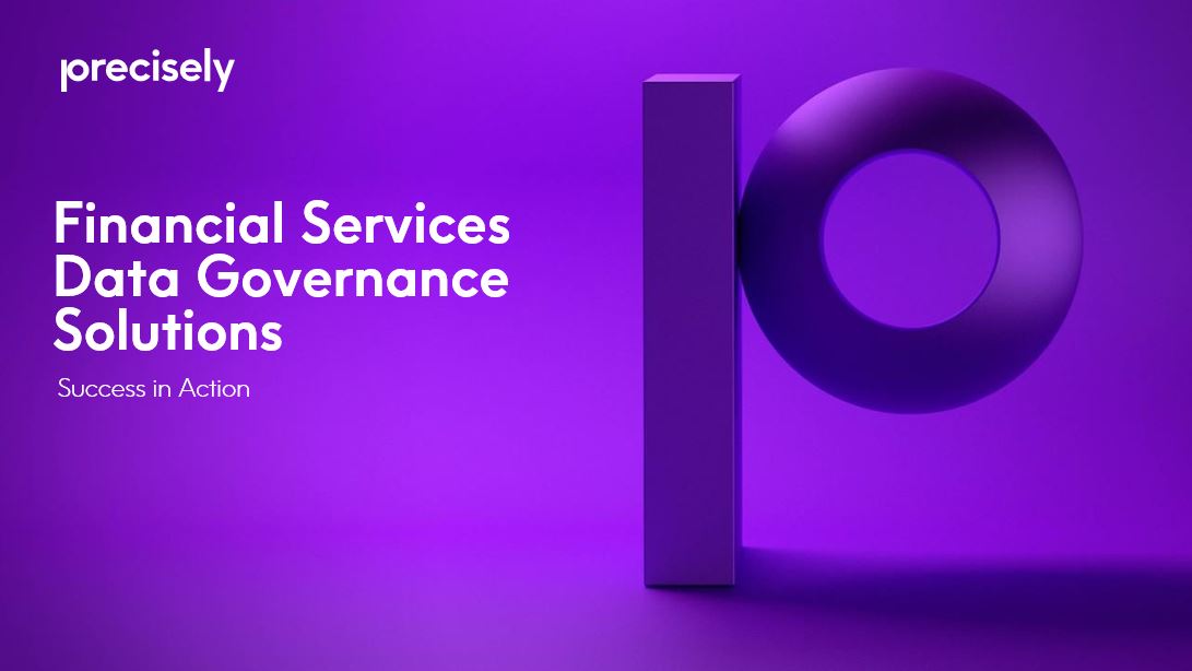 Financial Services Data Governance Solutions - Success in Action Financial Services Data Governance Solutions - Success in Action